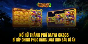 Nổ hũ thành phố Maya trên OK365